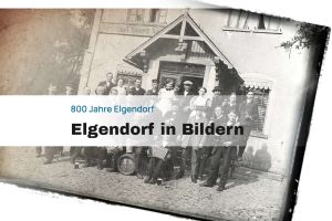 800 Jahre Elgendorf in Bildern